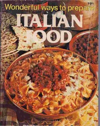 Wonderful Ways To Prepare Italian Food