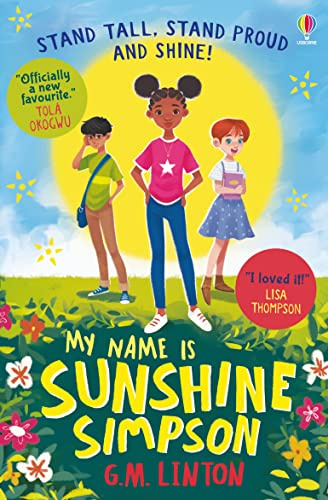 My Name is Sunshine Simpson: Recommended by BBC Radio 4 as a great book for fans of Jacqueline Wilson age 9-12 years