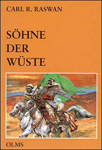 Söhne der Wüste: Erinnerungen aus meiner Beduinenzeit und meinem Leben als Züchter arabischer Pferde (Olms Presse)