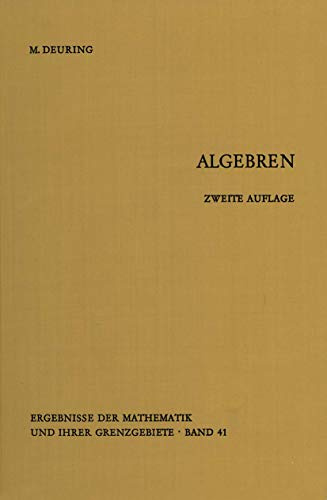 Algebren (Ergebnisse der Mathematik und ihrer Grenzgebiete. 2. Folge, Band 41)