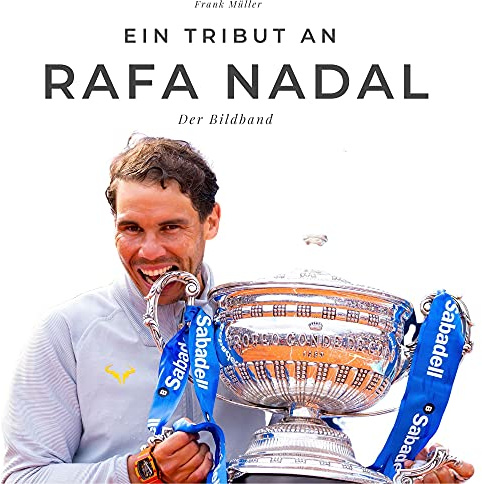 Ein Tribut an Rafa Nadal: Der Bildband