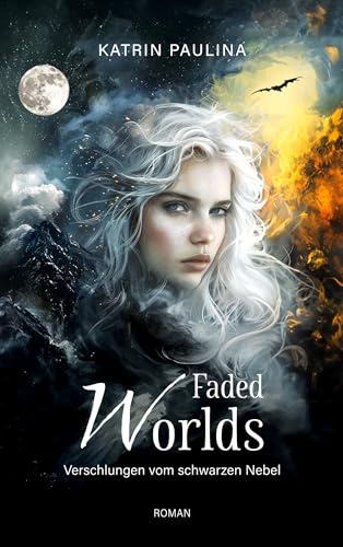 Faded Worlds: Verschlungen vom schwarzen Nebel - Ein epischer Fantasy-Roman: 1
