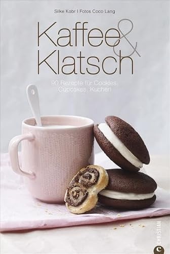 Backbuch Kaffee & Klatsch: 90 Rezepte für Cookies, Cupcakes, Kuchen - inkl. feinen Variationen für Blechkuchen, Muffins, Tartelettes und Cakepop ... Sünden einfach selbst gemacht (Cook & Style)