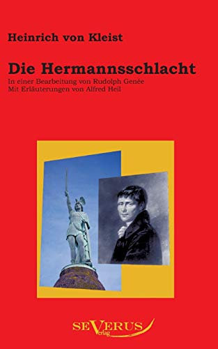 Die Hermannsschlacht: In einer Bearbeitung von Rudolph Genée. Mit Erläuterungen von Alfred Heil: Aus Fraktur übertragen
