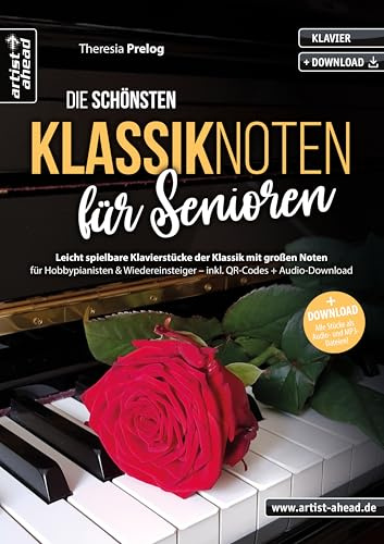 Die schönsten Klassiknoten für Senioren: Leicht spielbare Klavierstücke der Klassik mit großen Noten für Hobbypianisten & Wiedereinsteiger (inkl. QR-Codes + Audio-Download). Klaviernoten im Großdruck