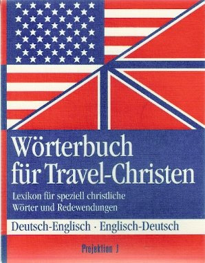 Wörterbuch für Travel-Christen. Deutsch-Englisch /Englisch-Deutsch