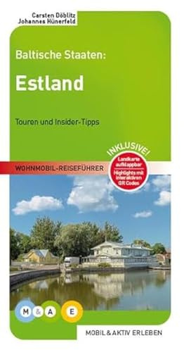 Estland: Baltische Staaten (MOBIL & AKTIV ERLEBEN - Wohnmobil-Reiseführer: Touren und Insider-Tipps)