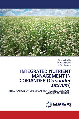 INTEGRATED NUTRIENT MANAGEMENT IN CORIANDER (Coriander sativum): INTEGRATION OF CHEMICAL FERTILIZERS, COMPOST AND BIOFERTILIZERS