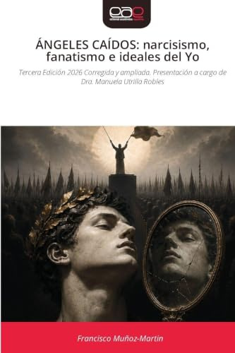 Ángeles Caídos: narcisismo, fanatismo e ideales del Yo