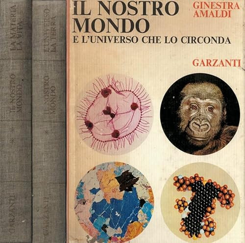 I nostro Mondo e l'Universo che lo circonda. Vol. I e Vol. II.