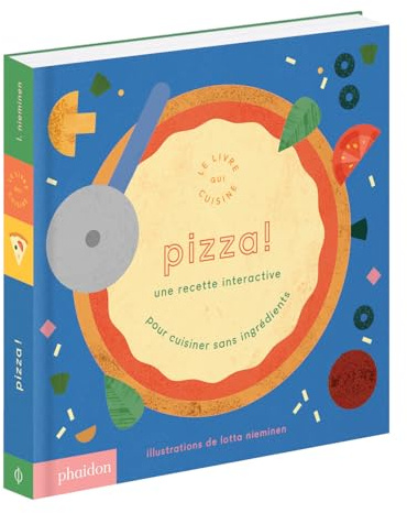 PIZZA ! UN LIVRE DE RECETTES INTERACTIF