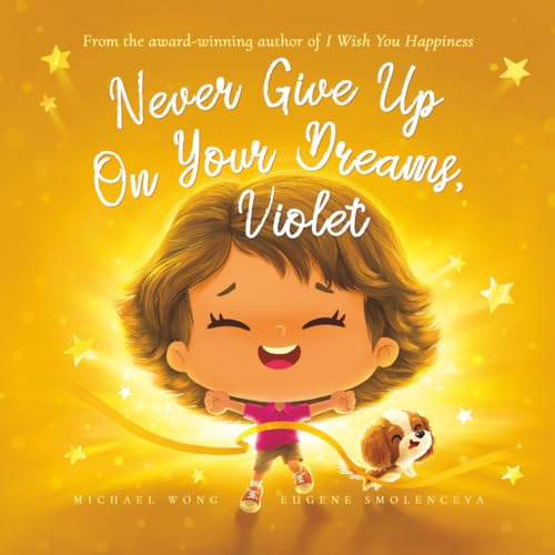Never Give Up On Your Dreams, Violet (The Unconditional Love for Violet Series)
