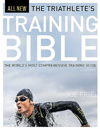 Triathlete's Training Bible: The World's Most Comprehensive Training Guide, 4th Ed.