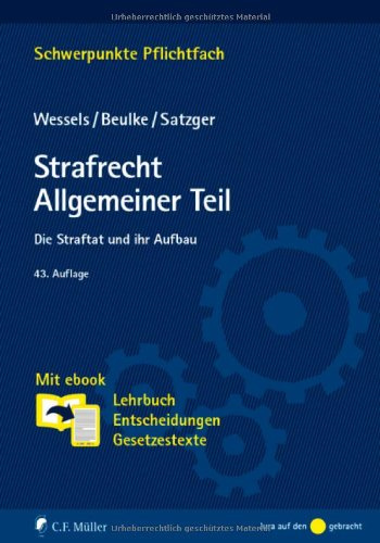 Strafrecht Allgemeiner Teil: Die Straftat und ihr Aufbau. Mit ebook: Lehrbuch, Entscheidungen, Gesetzestexte