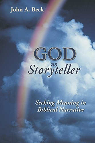 God as Storyteller: Seeking Meaning in Biblical Narrative