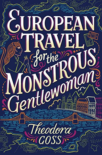 European Travel for the Monstrous Gentlewoman: Volume 2 (Extraordinary Adventures of the Athena C, Band 2)