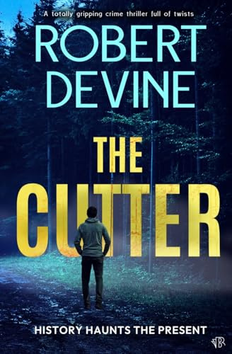 The Cutter: A totally gripping crime thriller full of twists