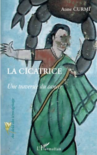 La cicatrice: Une traversée du cancer