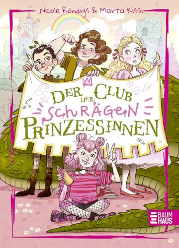 Der Club der schrägen Prinzessinnen: Witzig erzählt, leicht zu lesen und mit vielen Bildern ab 8 Jahren