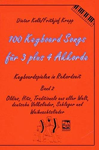 Oldies, Hits, Traditionals aus aller Welt : deutsche Volkslieder, Schlager und Weihnachtslieder: Oldies, Hits, Traditionals aus aller Welt, deut. ... Keyboardspielen in Rekordzeit, Band 2)