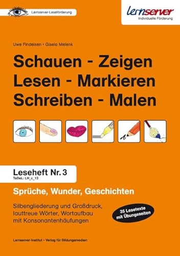 Leseheft 3: Schauen - Zeigen - Lesen - Markieren - Schreiben - Malen: Sprüche, Wunder, Geschichten