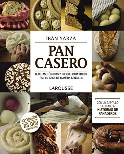 Pan casero / Homemade Bread: Recetas, técnicas y trucos para hacer pan en casa de manera sencilla / Recipes, Techniques and Tricks to Make Bread at ... - Libros Ilustrados/ Prácticos - Gastronomía)