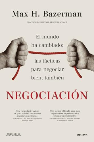 Negociación: El mundo ha cambiado: las tácticas para negociar bien, también (Deusto)