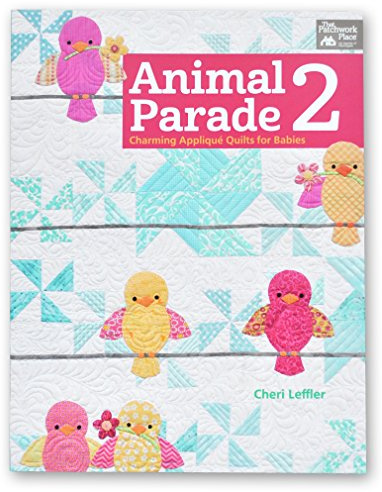 Animal Parade 2: Charming Applique Quilts for Babies: Includes Full-sized Patterns