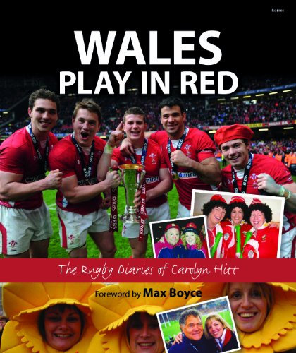 Wales Play in Red - The Rugby Diaries of Carolyn Hitt: The Rugby Diaries of Carolyn Hitt