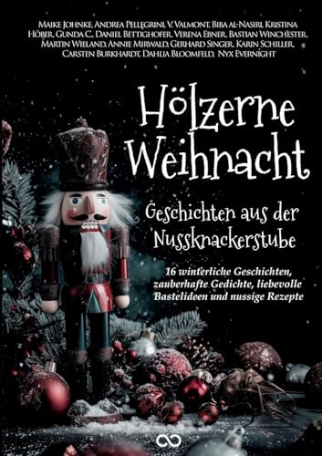 Weihnachtsgeschichten: Hölzerne Weihnacht: Geschichten aus der Nussknackerstube
