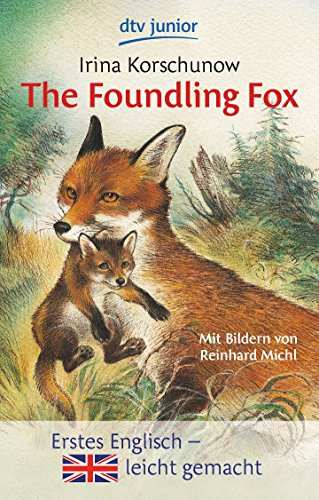 The Foundling Fox: How the little fox got a mother – Erstes Englisch - leicht gemacht