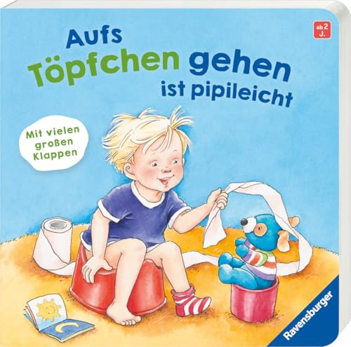 Aufs Töpfchen gehen ist pipileicht: Ein Spielbuch mit vielen Klappen - Töpfchentraining - Windel weg - ab 2 Jahren