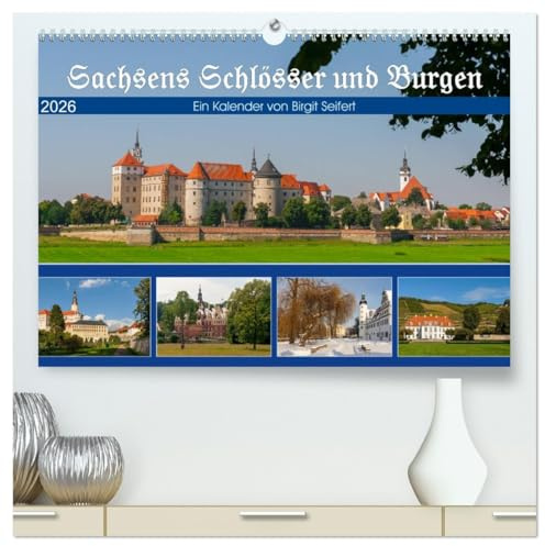 Sachsens Schlösser und Burgen (hochwertiger Premium Wandkalender 2026 DIN A2 quer), Kunstdruck in Hochglanz: Schlösser und Burgen in Sachsen (CALVENDO Orte)