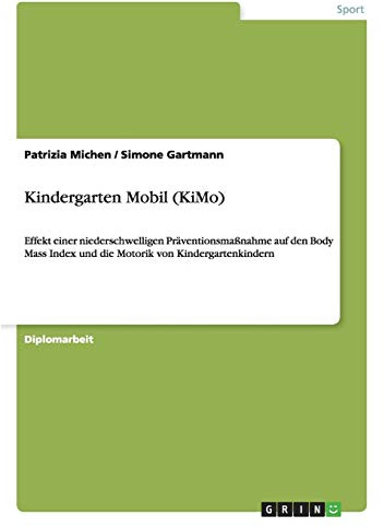 Kindergarten Mobil (KiMo): Effekt einer niederschwelligen Präventionsmaßnahme auf den Body Mass Index und die Motorik von Kindergartenkindern