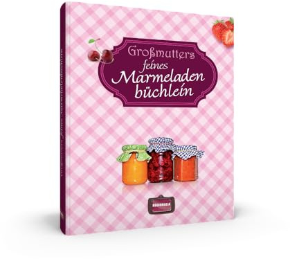 Großmutters feines Marmeladenbüchlein