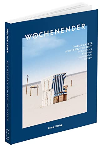 Wochenender: Nordseeküste Schleswig-Holstein: Dithmarschen, Eiderstedt, Nordfriesland, Halligen