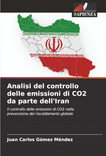 Analisi del controllo delle emissioni di CO2 da parte dell'Iran: Il controllo delle emissioni di CO2 nella prevenzione del riscaldamento globale