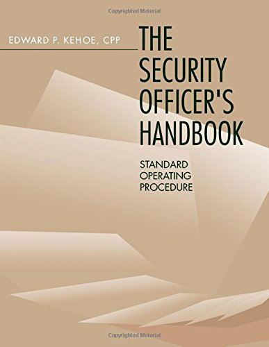 The Security Officer's Handbook: Standard Operating Procedure/the Security Officer's Handbook Sop System Blank Forms