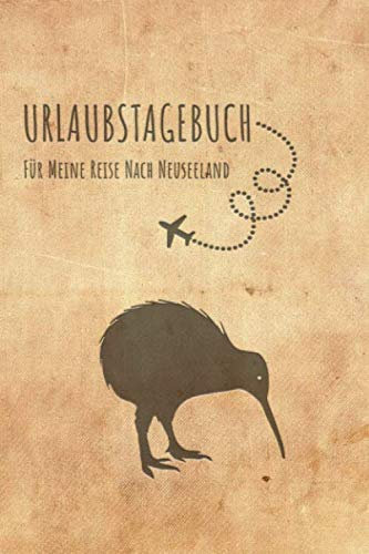 Urlaubstagebuch Neuseeland: Reisetagebuch Neuseeland.Logbuch für 40 Reisetage für Reiseerinnerungen der schönsten Urlaubsreise Sehenswürdigkeiten und ... Notizbuch,Abschiedsgeschenk
