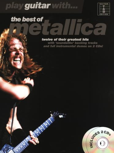 Metallica: Play Guitar With The Best Of Metallica Gitarren Songbook mit TAB & Backing Tracks | Rock Metal Gitarren Notenbuch mit Standardnotation ... PlayAlong Audio für Gitarristen (GUITARE)