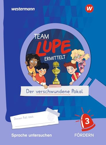 TEAM LUPE ERMITTELT - Übungshefte: Sprache untersuchen FÖRDERN 3