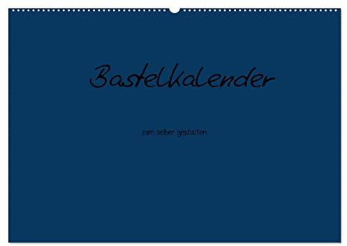 Bastelkalender - Dunkelblau (Wandkalender 2026 DIN A2 quer), CALVENDO Monatskalender (CALVENDO Hobbys)