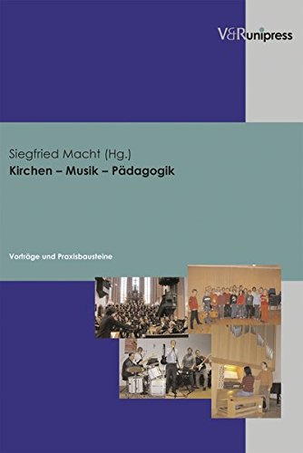 Kirchen - Musik - Pädagogik. Vorträge und Praxisbausteine (Orbis Biblicus Et Orientalis - Series Archaeologica)