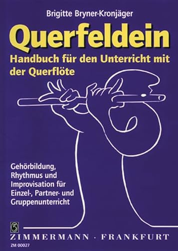 Querfeldein: Handbuch für den Unterricht mit der Querflöte. Gehörbildung, Rhythmus und Improvisation für Einzel-, Partner- und Gruppenunterricht