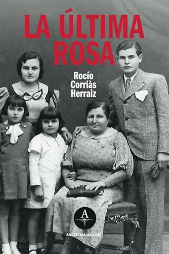 La última rosa: Novela familiar