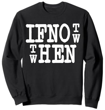 Inscription en Allemand « If Not Now Then When » Sweatshirt