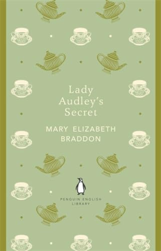 Lady Audley's Secret: Mary Elizabeth Braddon (The Penguin English Library)