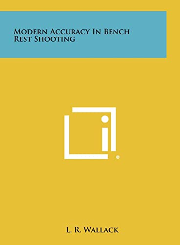 Modern Accuracy In Bench Rest Shooting