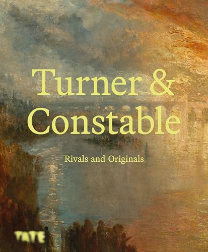 Turner and Constable: Rivals and Originals