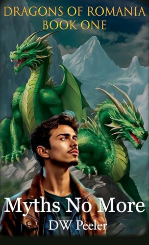 Myths No More: Dragons of Romania - Book 1